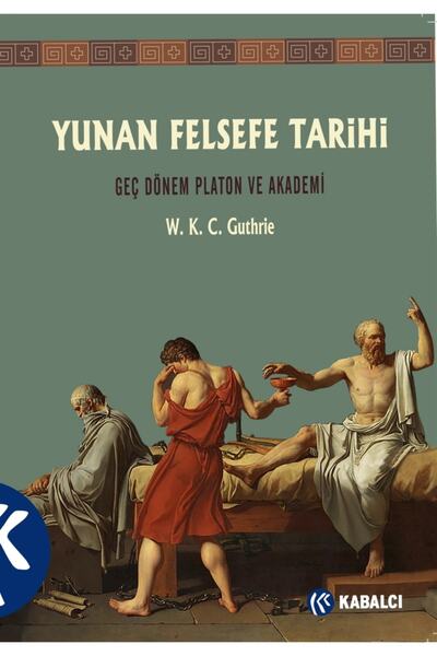 Genel Markalar Yunan Felsefe Tarihi (5. Cilt) & Geç Dönem Platon Ve Akademi