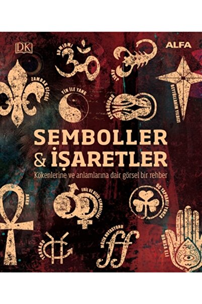 Alfa Yayınları Kökenleri Ve Anlamlarıyla Semboller Ve İşaretler- Kathryn Wilk...