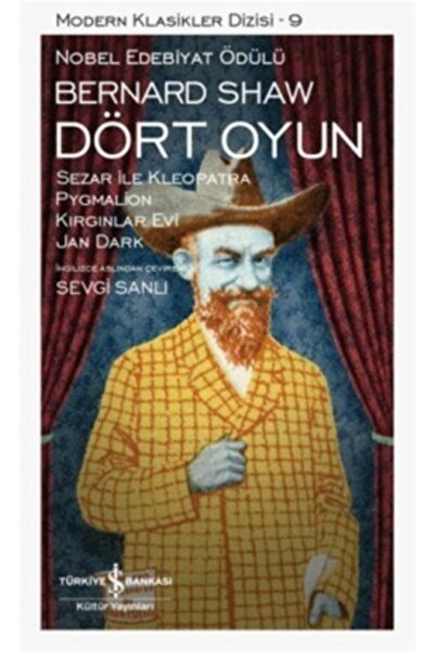 TÜRKİYE İŞ BANKASI KÜLTÜR YAYINLARI Dört Oyun - Bernard Shaw