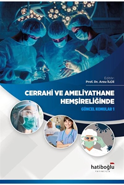 Hatiboğlu Yayınları Cerrahi ve Ameliyathane Hemşireliğinde Güncel Konular 1 / / 9786059541305