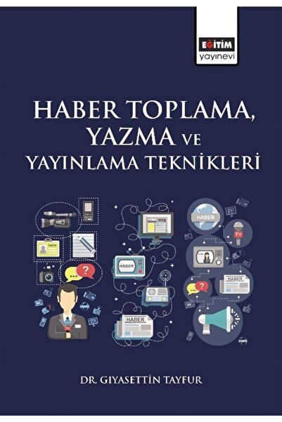 Eğitim Yayınevi Haber Toplama, Yazma Ve Yayınlama Teknikleri / / 9789752475496