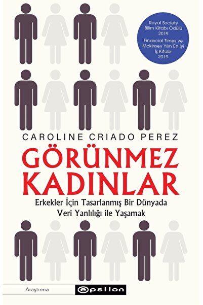 Epsilon Yayınevi Görünmez Kadınlar / Caroline Criado Perez / / 9786051738796