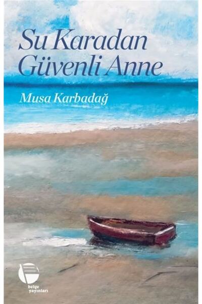 Belge Yayınları Su Karadan Güvenli Anne