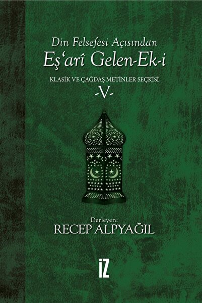 İz Yayıncılık Din Felsefesi Açısından Eş'ari Gelen-Ek-i / Klasik ve Çağdaş Me...