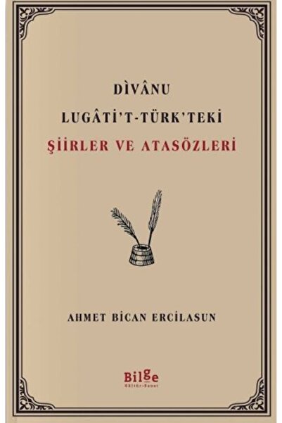 Bilge Kültür Sanat Divanu Lugati’t-türk’teki Şiirler Ve Atasözleri