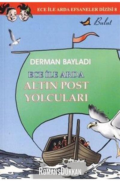 Bulut Yayınları Ece Ile Arda Efsaneler Dizisi 8 / Altın Post Yolcuları Derman...