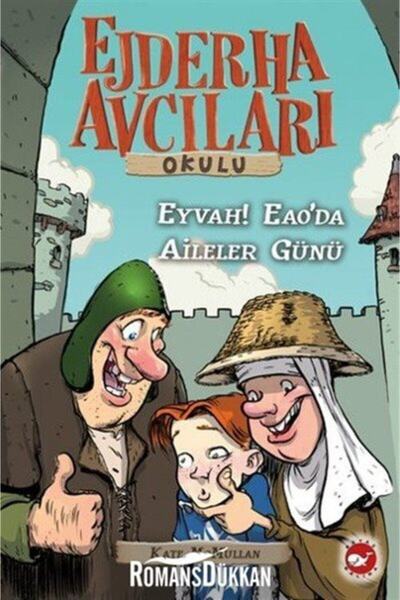 Beyaz Balina Yayınları Ejderha Avcıları Okulu 10 - Eyvah Eao'da Aileler Günü