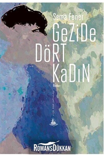 Yitik Ülke Yayınları Gezide Dört Kadın - - Sema Fener Kitabı