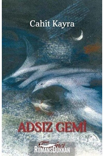 Tarihçi Kitabevi Adsız Gemi, Cahit Kayra, , Adsız Gemi Kitabı, 256 Sayfa