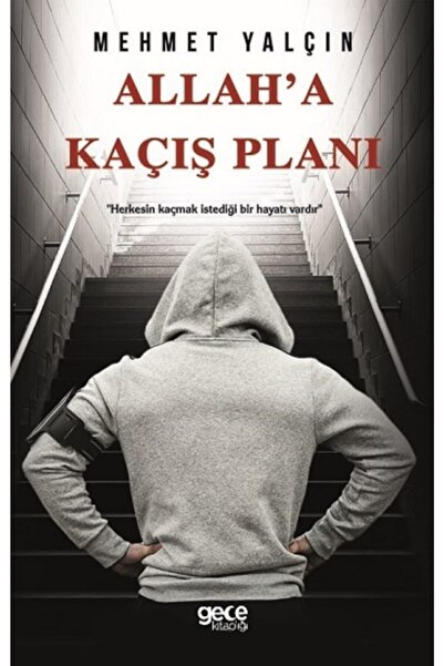 Gece Kitaplığı Allah'a Kaçış Planı, Mehmet Yalçın, , Allah'a Kaçış Planı Kita...