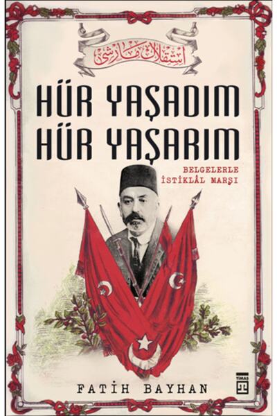 Timaş Yayınları Hür Yaşadım Hür Yaşarım