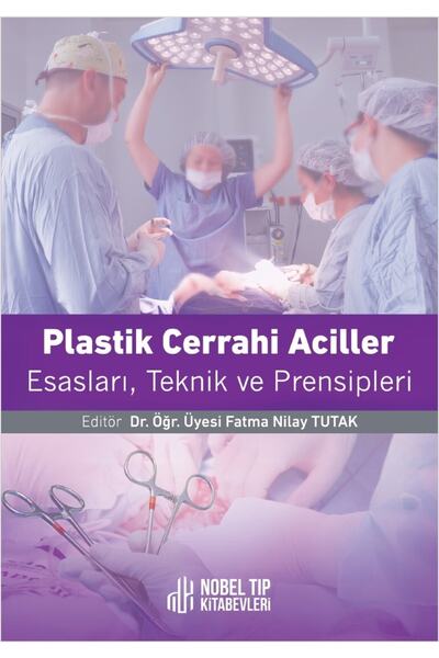 Nobel Tıp Kitabevleri Plastik Cerrahi Acilleri: Esasları, Teknikleri Ve Prens...