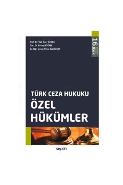 Seçkin Türk Ceza Hukuku Özel Hükümler Yayıcılık Veli Özer Özbek