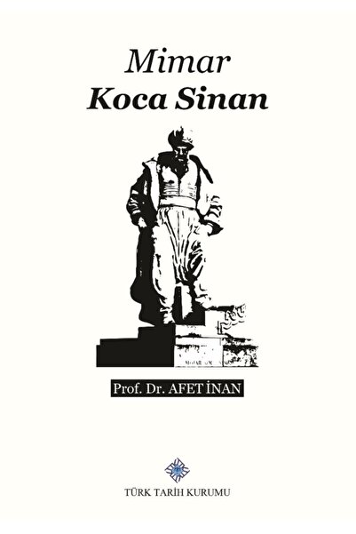 Türk Tarih Kurumu Yayınları Mimar Koca Sinan