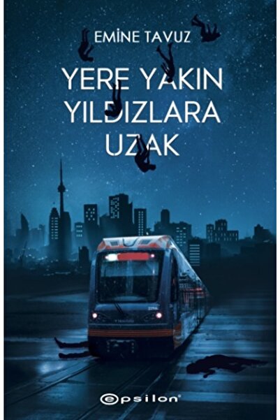 Epsilon Yayınevi Yere Yakın Yıldızlara Uzak (ciltli)