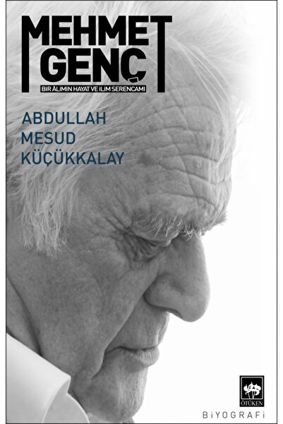 Ötüken Neşriyat Mehmet Genç - - Abdullah Mesud Küçükkalay Kitabı