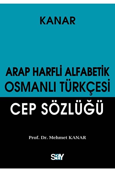 Say Yayınları Arap Harfli Alfabetik Osmanlı Türkçesi Cep Sözlüğü - Mehmet Kan...