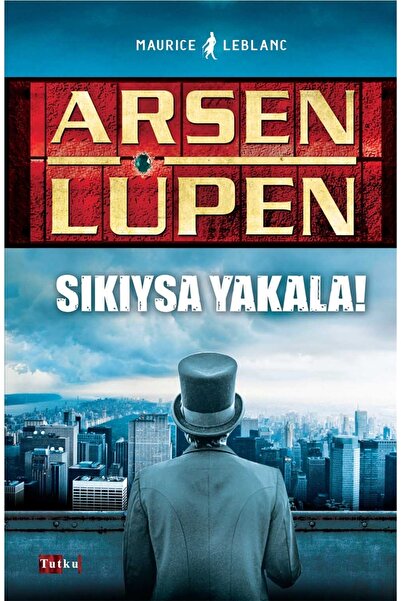 Tutku Yayınevi Arsen Lüpen - Sıkıysa Yakala -