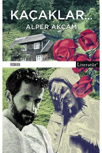 Literatür Yayıncılık Kaçaklar - Alper Akçam