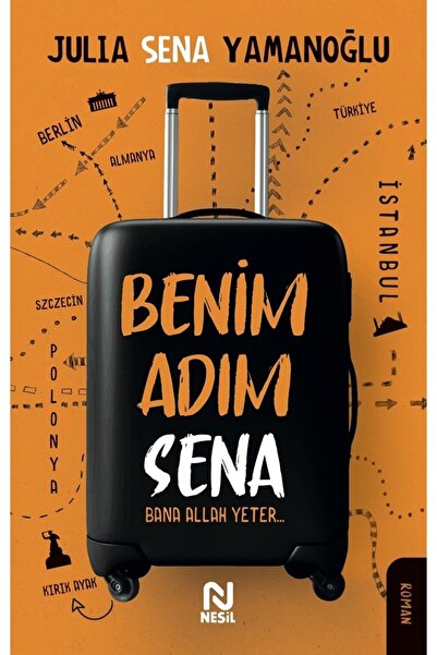 Nesil Yayınları Benim Adım Sena - Bana Allah Yeter (imzalı) / Julia Sena Yama...
