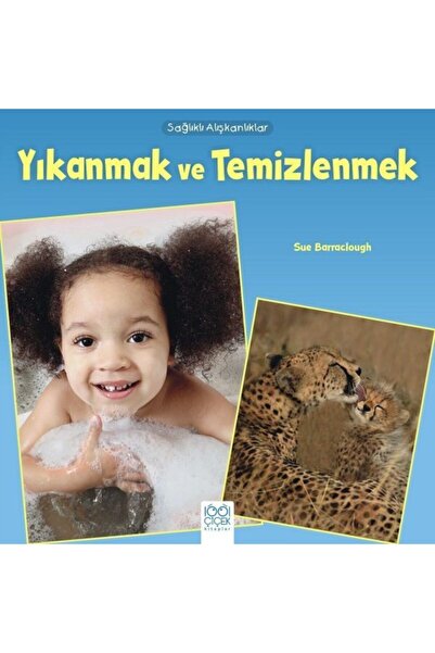 1001 Çiçek Kitaplar Sağlıklı Alışkanlıklar / Yıkanmak Ve Temizlenmek