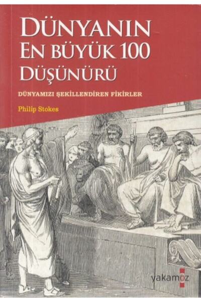 Yakamoz Yayınları Dünyanın En Büyük 100 Düşünürü- Philip Stokes
