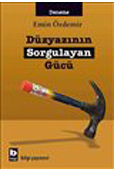 Bilgi Yayınevi Düzyazının Sorgulayan Gücü