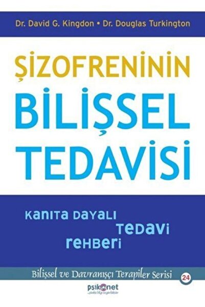 Psikonet Yayınları Şizofreninin Bilişsel Tedavisi - Kanıta Dayalı Tedavi Rehberi