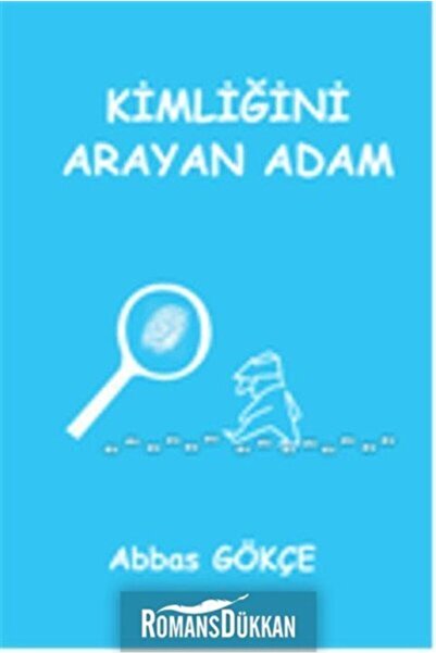 Kutup Yıldızı Yayınları Kimliğini Arayan Adam - Abbas Gökçe