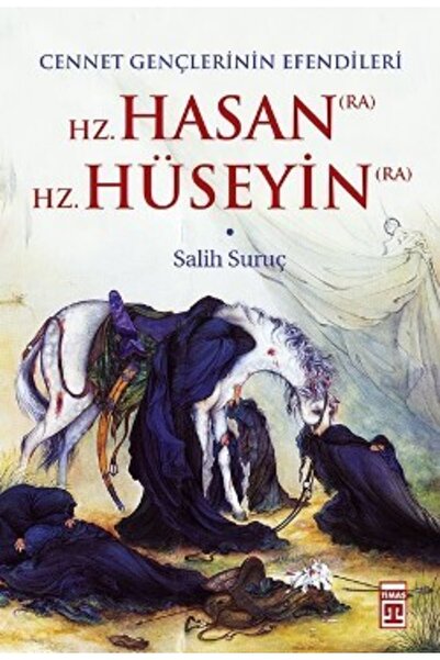 Timaş Yayınları Cennet Gençlerinin Efendileri Hz. Hasan - Hz. Hüseyin