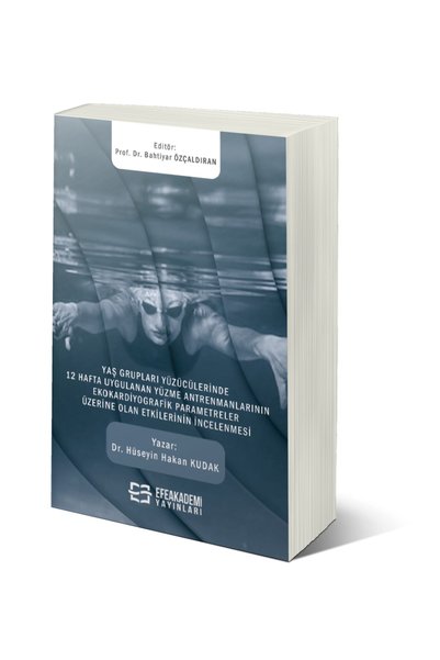 Efe Akademi Yayınları Yaş Grupları Yüzücülerinde 12 Hafta Uygulanan Yüzme Ant...