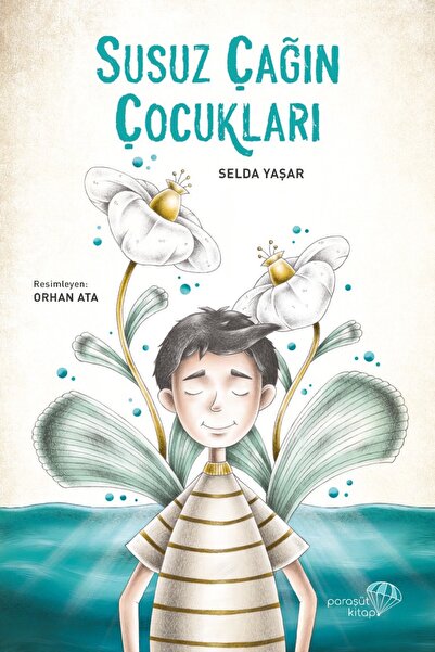 Paraşüt Kitap Susuz Çağın Çocukları - Selda Yaşar 9786058038981