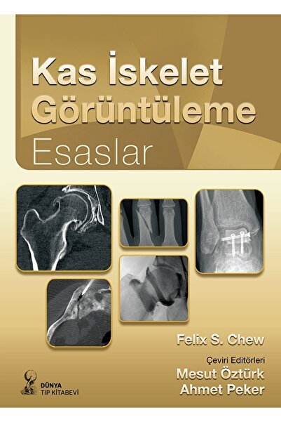 Dünya Tıp Kitabevi Kas Iskelet Görüntüleme Esaslar Felix S. Chew