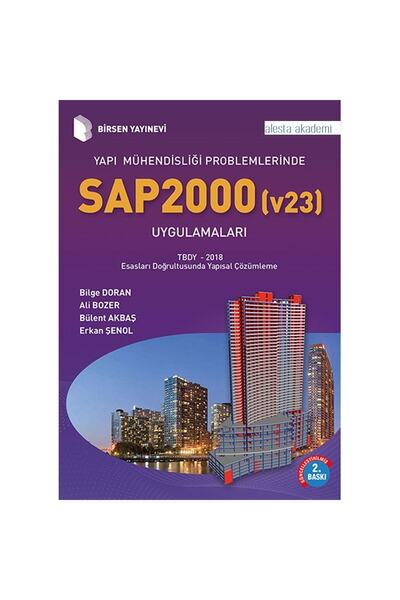 Birsen Yayınevi Yapı Mühendisliği Problemlerinde Sap 2000 (v23) Uygulamaları Tbdy - Bilge Doran - Bülent Akbaş -2022