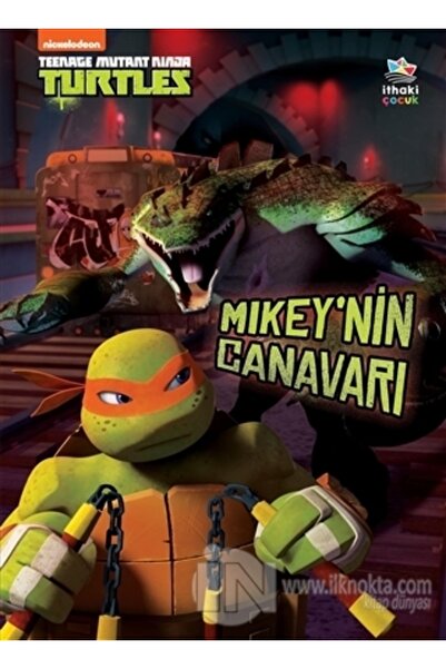 İthaki Çocuk Yayınları Mikey'nin Canavarı - Teenage Mutant Ninja Turtles