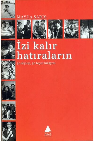 Aras Yayıncılık Izi Kalır Hatıraların 30 Söyleşi 30 Hayat Hikayesi
