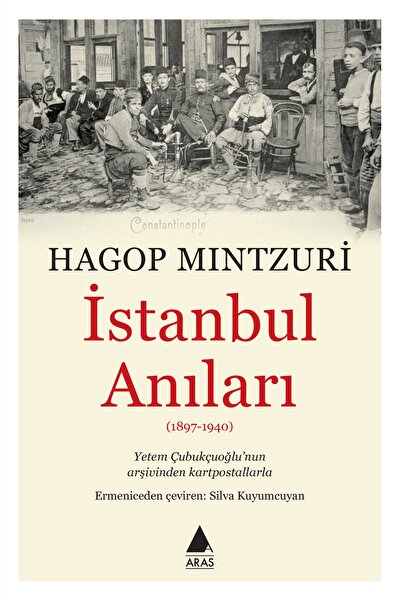 Aras Yayıncılık Istanbul Anıları, Hagop Mıntzuri, Aras Yayınları, Istanbul Anıları Kitabı, 256 Sayfa