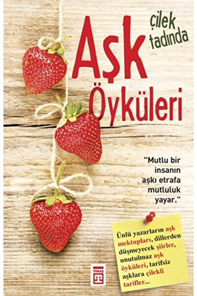 Timaş Yayınları Çilek Tadında Aşk Öyküleri
