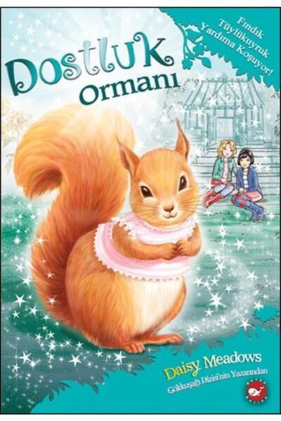 Beyaz Balina Yayınları Dostluk Ormanı 5 - Fındık Tüylükuyruk Yardıma Koşuyor!