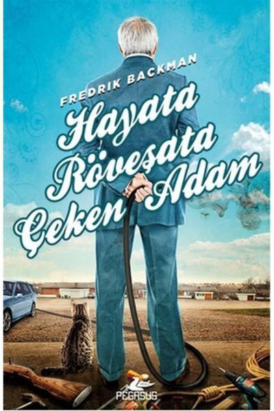 Pegasus Yayınları Hayata Röveşata Çeken Adam – Fredrik Backman