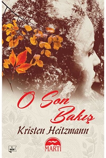 Martı Yayınları O Son Bakış - Kristen Heitzmann