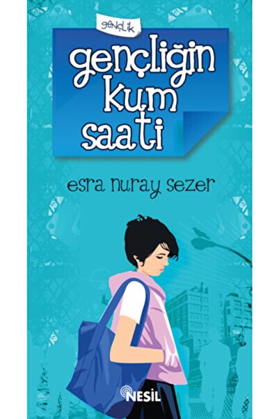 Nesil Yayınları Gençliğin Kum Saati-Esra Nuray Sezer