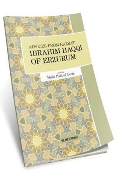 Semerkand Yayınları Advices From Hazrat Abraham Haqqı of Erzurum Nasihatler - Mullah Halil of Avnik