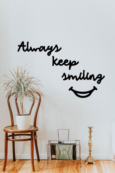 HTS TASARIM Always Keep Smiling Duvar Yazısı - Lazer Kesim Duvar Dekoru