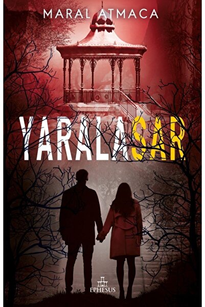 Ephesus Yayınları Yaralasar 4 Ciltsiz Maral Atmaca 9786257382724