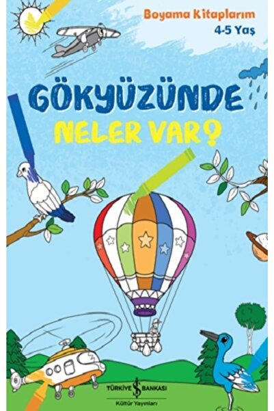 TÜRKİYE İŞ BANKASI KÜLTÜR YAYINLARI What's in the Sky? - My Coloring Books 4-...