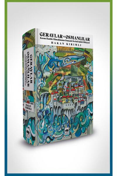 Ötüken Neşriyat Geraylar Ve Osmanlılar - Kırım Hanlık Hanedanının Osmanlı Dev...