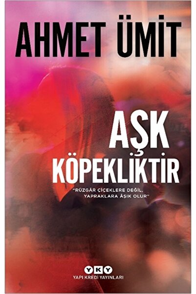 Yapı Kredi Yayınları Aşk Köpekliktir - Ahmet Ümit