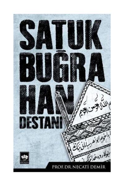 Ötüken Neşriyat Satuk Buğra Han Destanı / Necati Demir