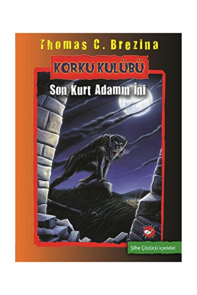 Beyaz Balina Yayınları Korku Kulubü 8- Son Kurt Adamın Ini